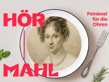 Teller, den eine Porträtzeichnung von Rahel Varnhagen ziert, daneben eine Gabel sowie die Aufschrift Hörmahl: Feinkost für die Ohren